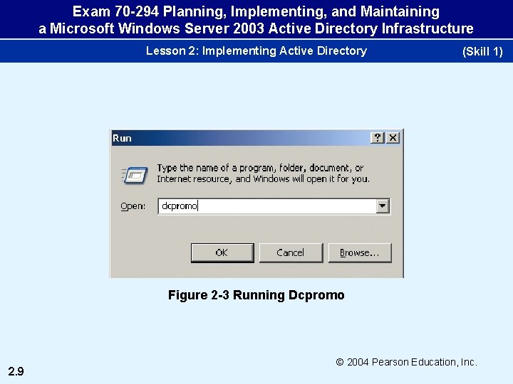 Exam 70 -294 Planning, Implementing, and Maintaining a Microsoft Windows Server 2003 Active Directory