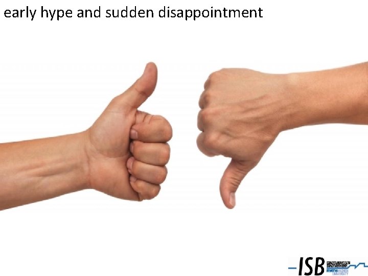 early hype and sudden disappointment 