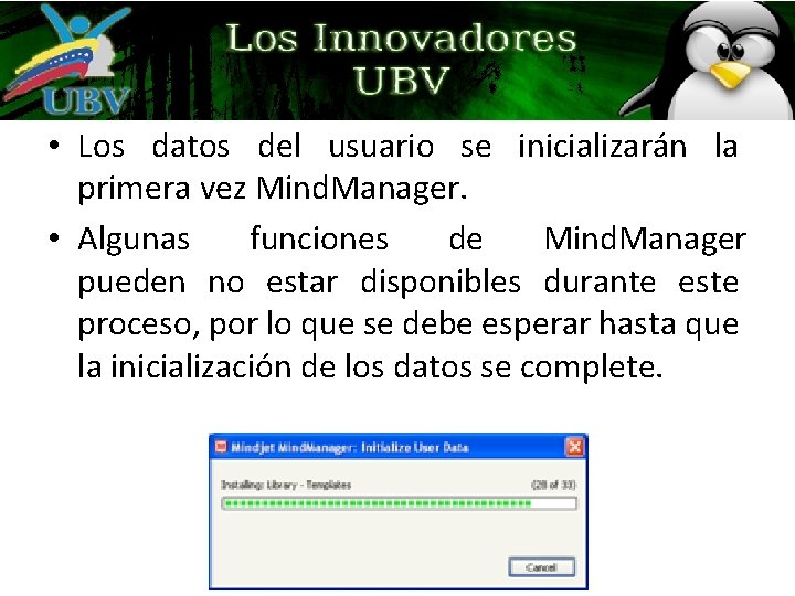 • Los datos del usuario se inicializarán la primera vez Mind. Manager. • • Los datos del usuario se inicializarán la primera vez Mind. Manager. •