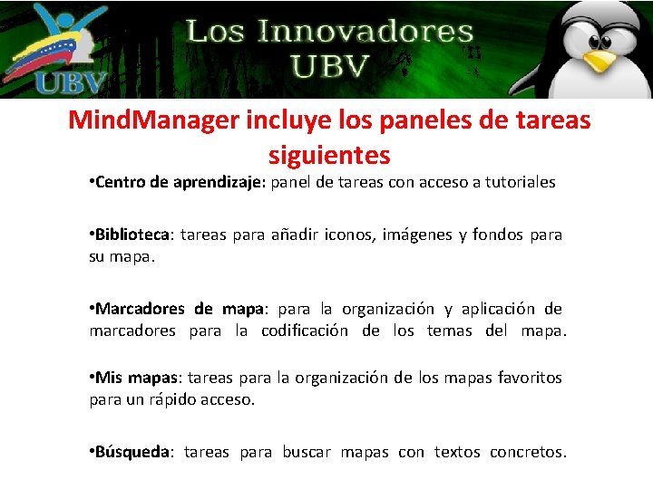 Mind. Manager incluye los paneles de tareas siguientes • Centro de aprendizaje: panel de Mind. Manager incluye los paneles de tareas siguientes • Centro de aprendizaje: panel de