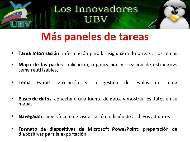 Más paneles de tareas • Tarea Información: información para la asignación de tareas a Más paneles de tareas • Tarea Información: información para la asignación de tareas a