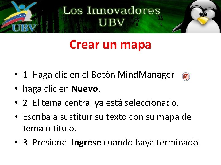 Crear un mapa 1. Haga clic en el Botón Mind. Manager haga clic en Crear un mapa 1. Haga clic en el Botón Mind. Manager haga clic en