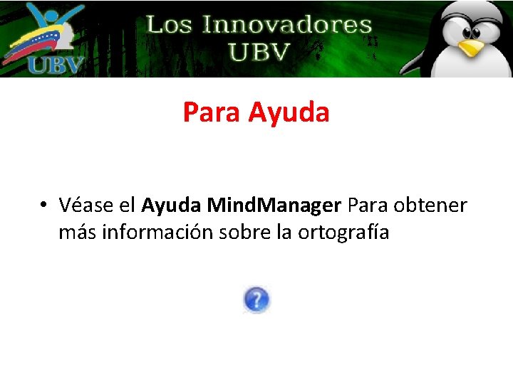 Para Ayuda • Véase el Ayuda Mind. Manager Para obtener más información sobre la Para Ayuda • Véase el Ayuda Mind. Manager Para obtener más información sobre la