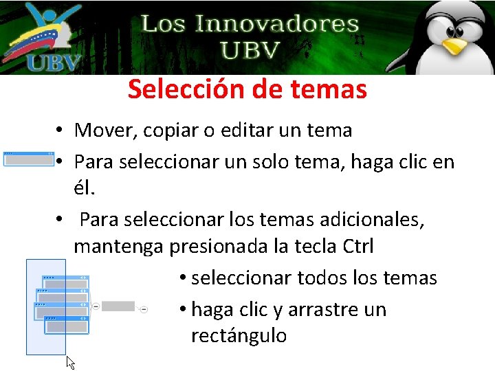 Selección de temas • Mover, copiar o editar un tema • Para seleccionar un Selección de temas • Mover, copiar o editar un tema • Para seleccionar un