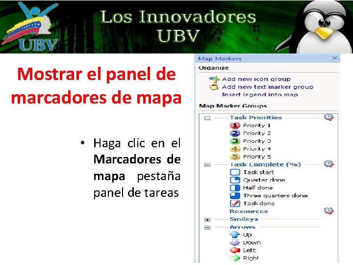 Mostrar el panel de marcadores de mapa • Haga clic en el Marcadores de Mostrar el panel de marcadores de mapa • Haga clic en el Marcadores de
