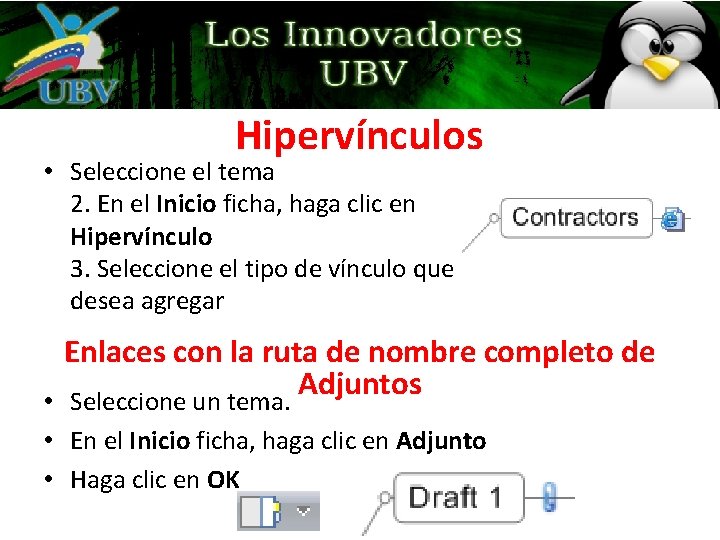 Hipervínculos • Seleccione el tema 2. En el Inicio ficha, haga clic en Hipervínculo Hipervínculos • Seleccione el tema 2. En el Inicio ficha, haga clic en Hipervínculo