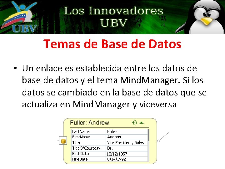 Temas de Base de Datos • Un enlace es establecida entre los datos de Temas de Base de Datos • Un enlace es establecida entre los datos de