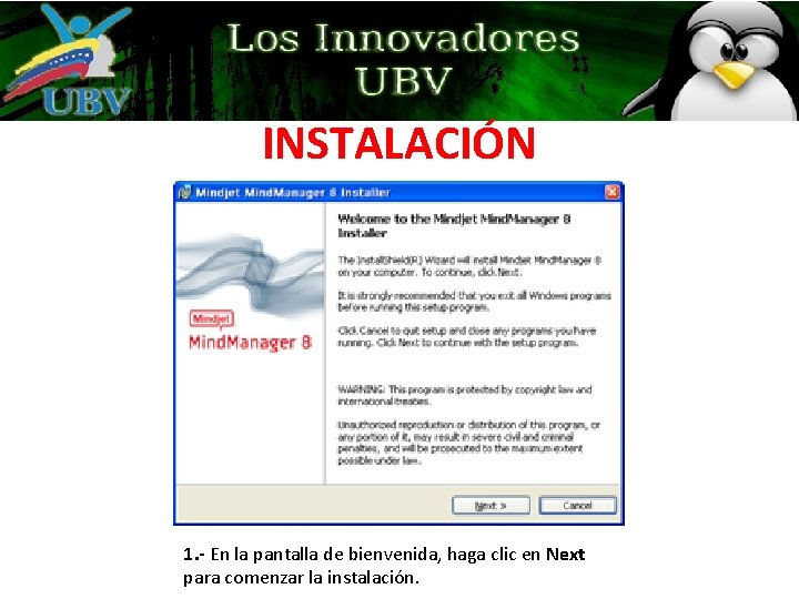 INSTALACIÓN 1. - En la pantalla de bienvenida, haga clic en Next para comenzar INSTALACIÓN 1. - En la pantalla de bienvenida, haga clic en Next para comenzar