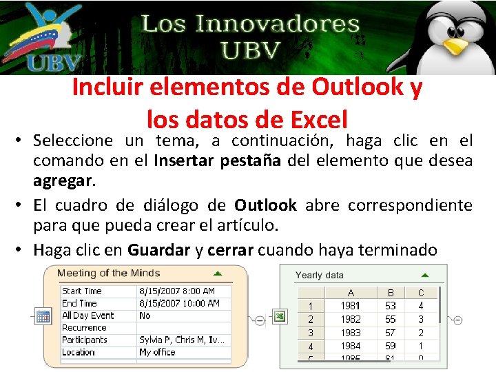 Incluir elementos de Outlook y los datos de Excel • Seleccione un tema, a Incluir elementos de Outlook y los datos de Excel • Seleccione un tema, a