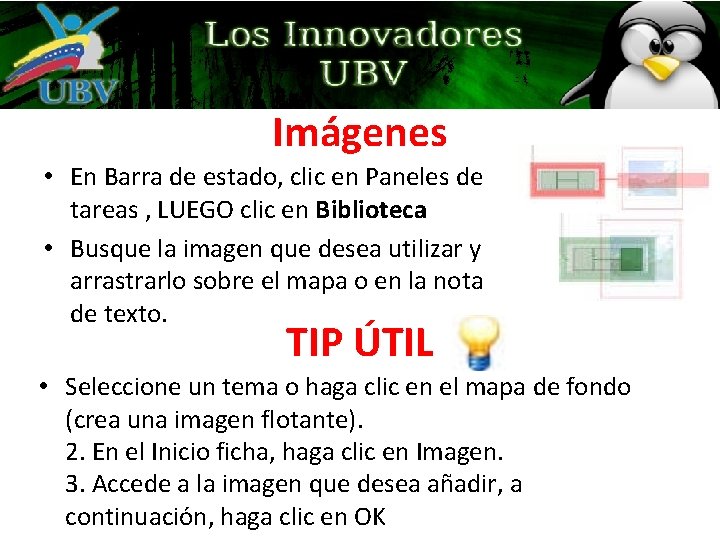 Imágenes • En Barra de estado, clic en Paneles de tareas , LUEGO clic Imágenes • En Barra de estado, clic en Paneles de tareas , LUEGO clic