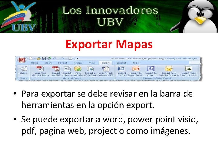 Exportar Mapas • Para exportar se debe revisar en la barra de herramientas en Exportar Mapas • Para exportar se debe revisar en la barra de herramientas en