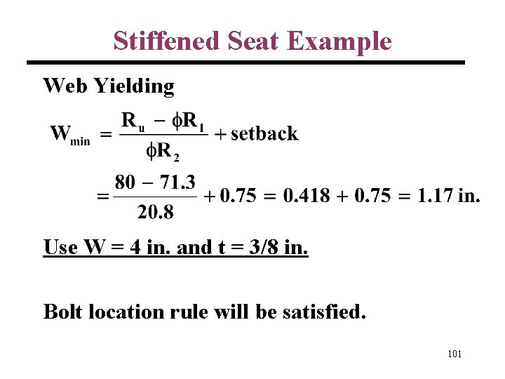 Stiffened Seat Example Web Yielding Use W = 4 in. and t = 3/8