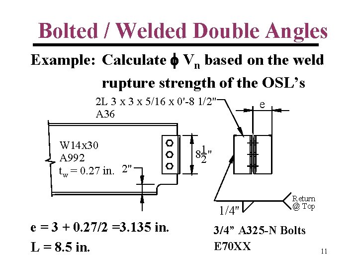 Bolted / Welded Double Angles Example: Calculate Vn based on the weld rupture strength