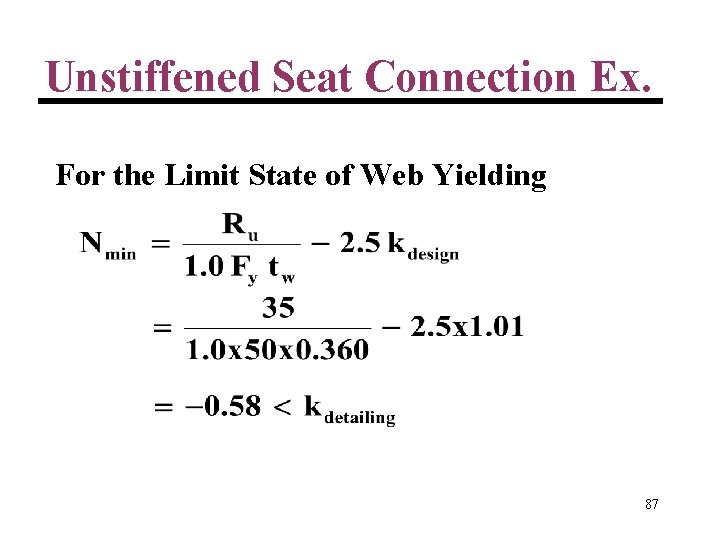 Unstiffened Seat Connection Ex. For the Limit State of Web Yielding 87 