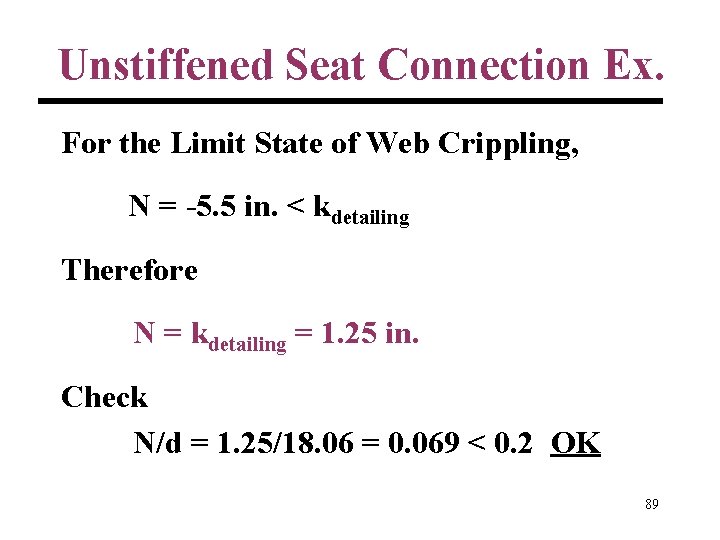 Unstiffened Seat Connection Ex. For the Limit State of Web Crippling, N = -5.