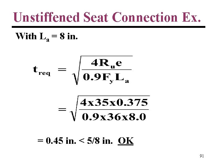 Unstiffened Seat Connection Ex. With La = 8 in. = 0. 45 in. <