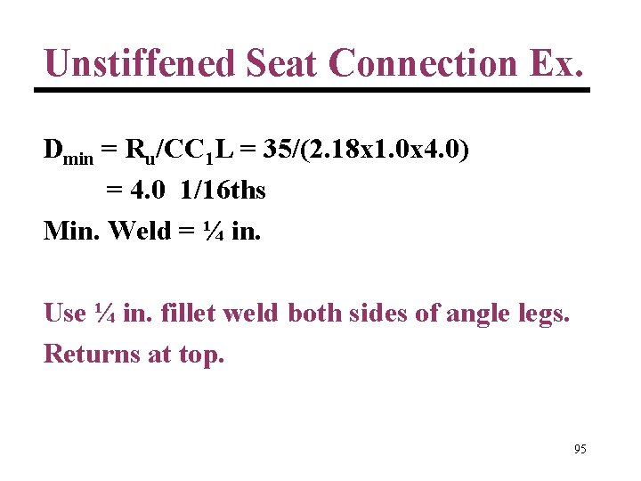 Unstiffened Seat Connection Ex. Dmin = Ru/CC 1 L = 35/(2. 18 x 1.