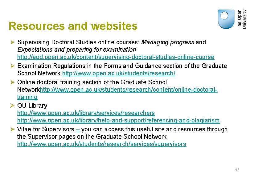 Resources and websites Ø Supervising Doctoral Studies online courses: Managing progress and Expectations and