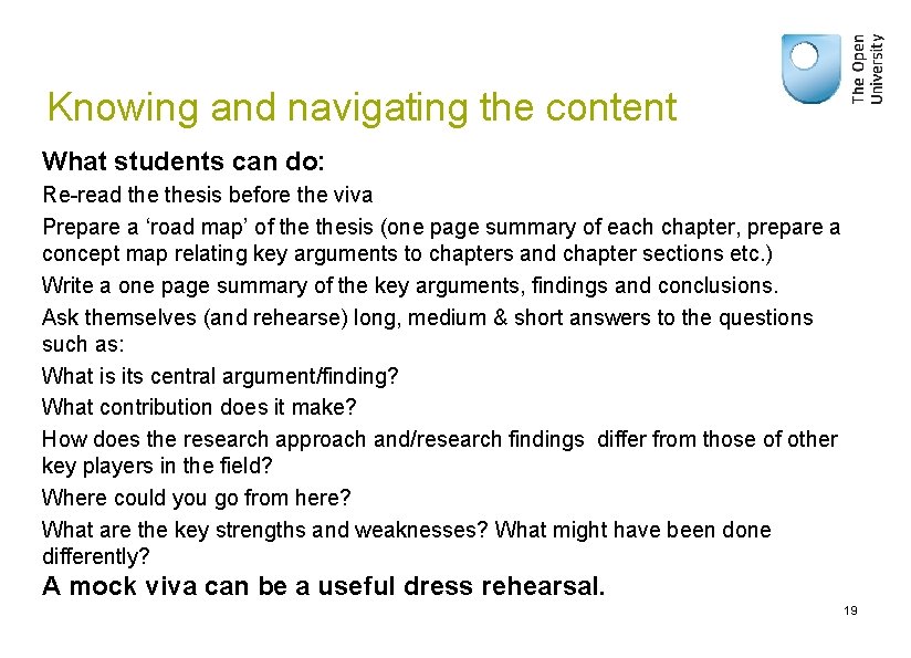 Knowing and navigating the content What students can do: Re-read thesis before the viva