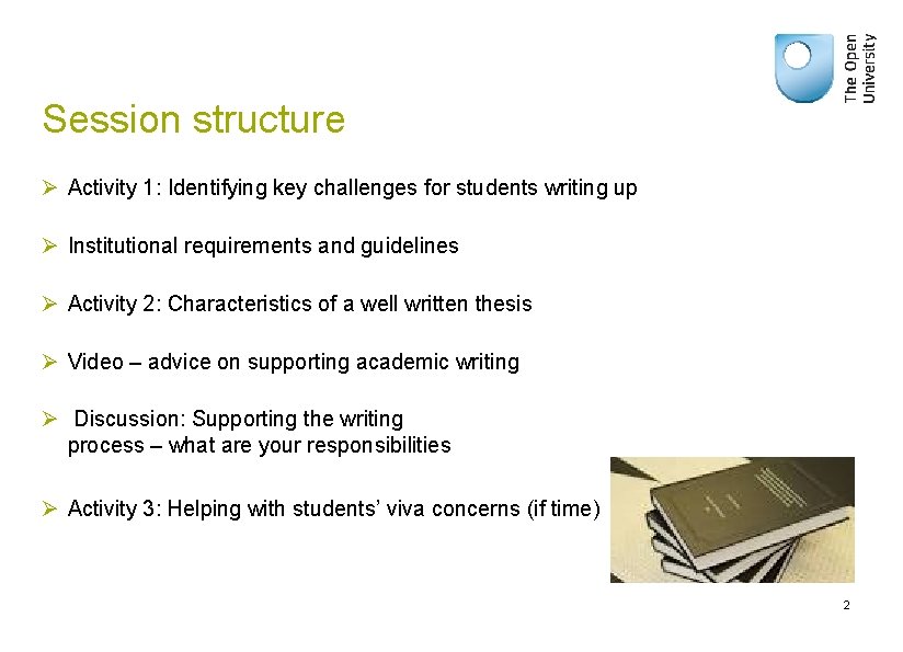 Session structure Ø Activity 1: Identifying key challenges for students writing up Ø Institutional