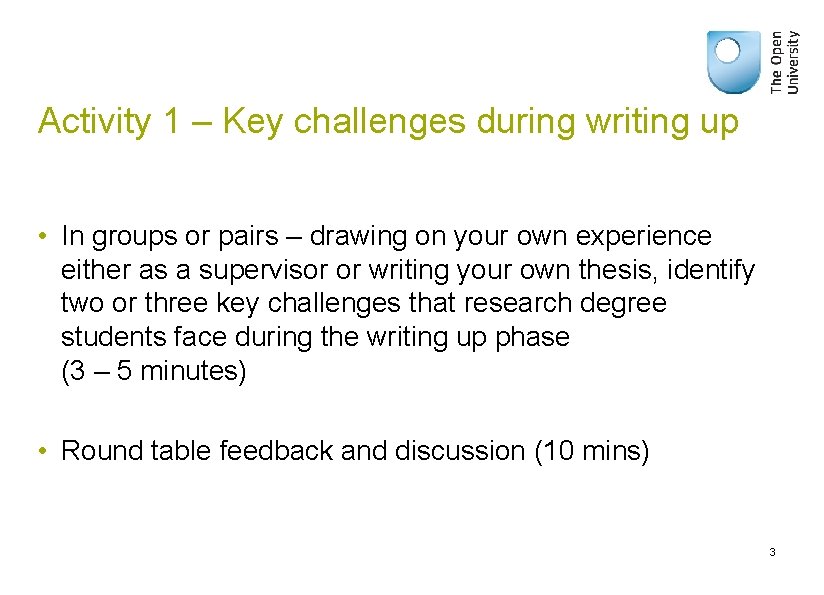 Activity 1 – Key challenges during writing up • In groups or pairs –