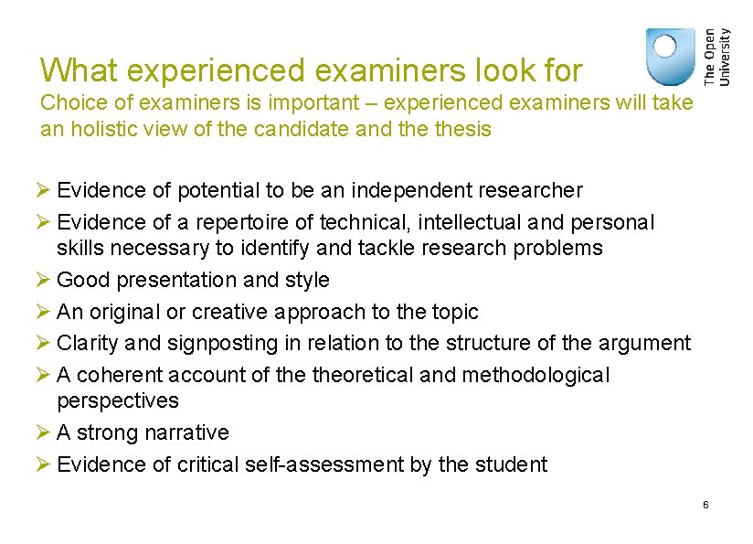 What experienced examiners look for Choice of examiners is important – experienced examiners will