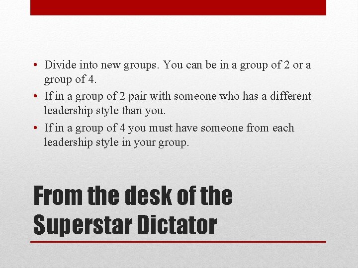  • Divide into new groups. You can be in a group of 2