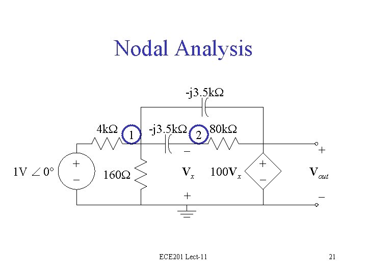 Nodal Analysis -j 3. 5 k. W 4 k. W 1 -j 3. 5