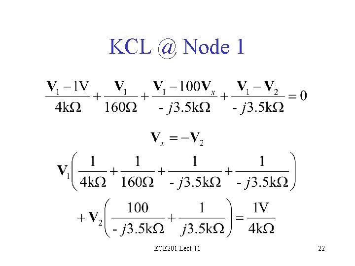 KCL @ Node 1 ECE 201 Lect-11 22 