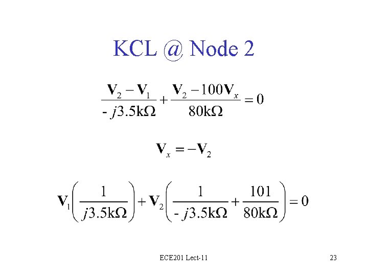 KCL @ Node 2 ECE 201 Lect-11 23 