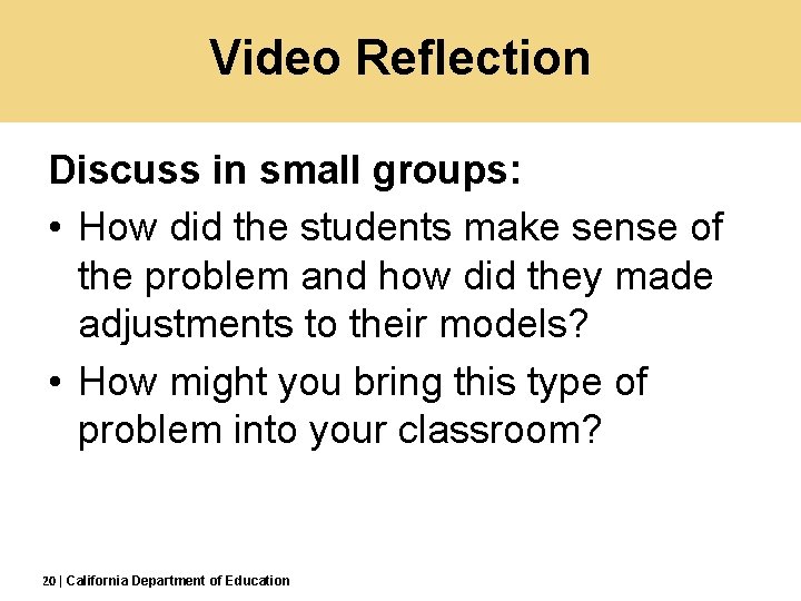 Video Reflection Discuss in small groups: • How did the students make sense of