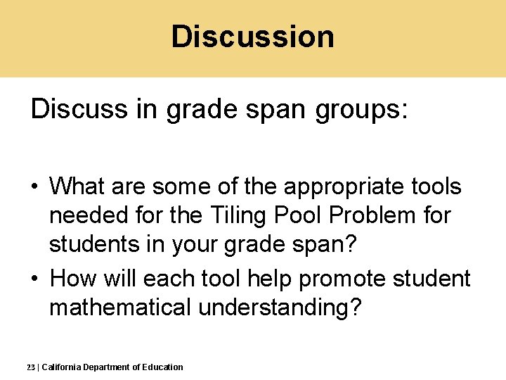 Discussion Discuss in grade span groups: • What are some of the appropriate tools