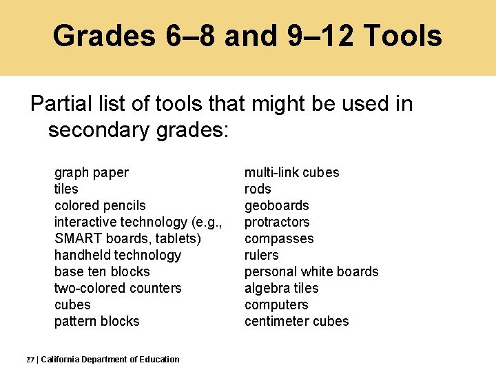 Grades 6– 8 and 9– 12 Tools Partial list of tools that might be