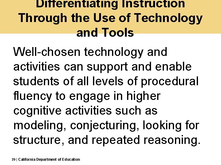 Differentiating Instruction Through the Use of Technology and Tools Well-chosen technology and activities can