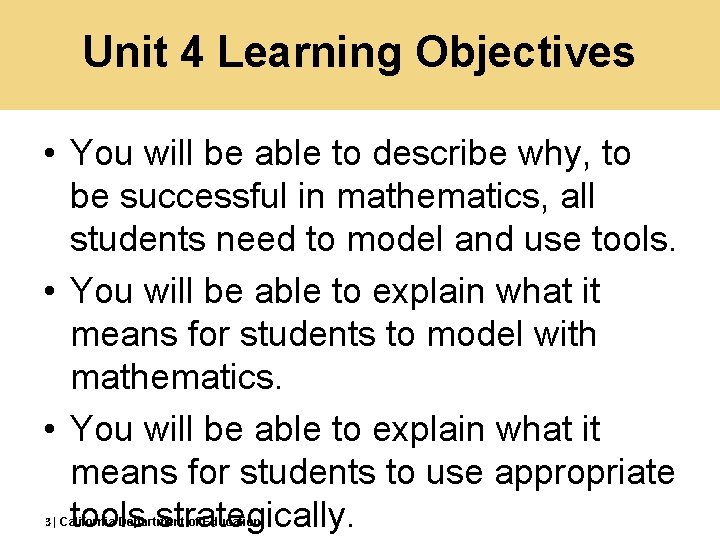 Unit 4 Learning Objectives • You will be able to describe why, to be