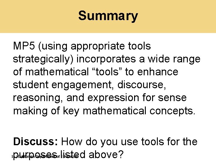 Summary MP 5 (using appropriate tools strategically) incorporates a wide range of mathematical “tools”