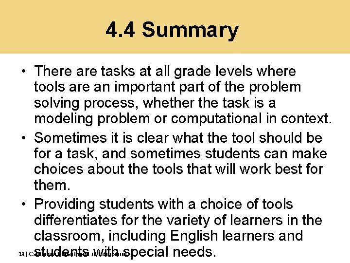4. 4 Summary • There are tasks at all grade levels where tools are