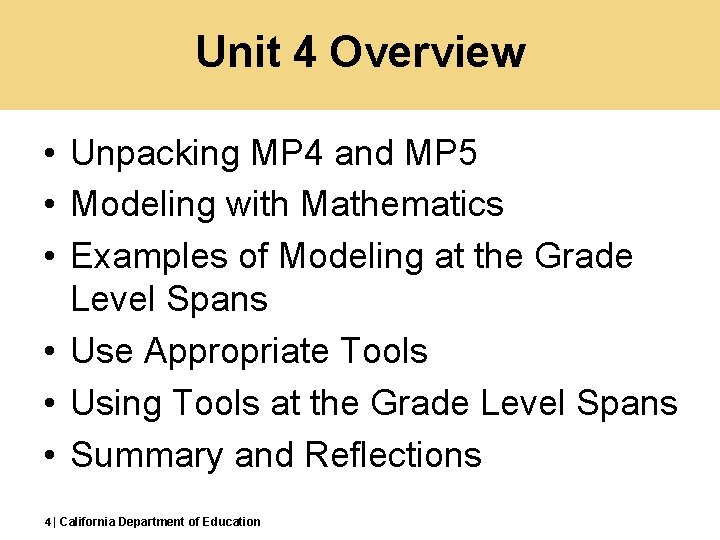 Unit 4 Overview • Unpacking MP 4 and MP 5 • Modeling with Mathematics