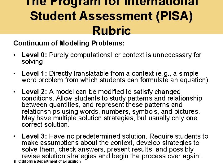 The Program for International Student Assessment (PISA) Rubric Continuum of Modeling Problems: • Level