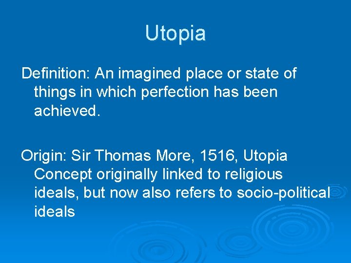 Utopia Definition: An imagined place or state of things in which perfection has been