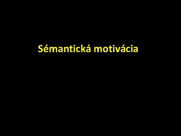 Sémantická motivácia 