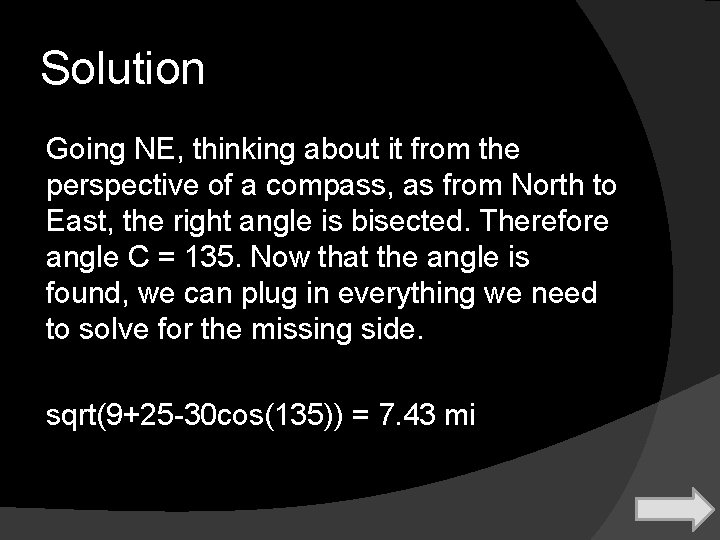 Solution Going NE, thinking about it from the perspective of a compass, as from