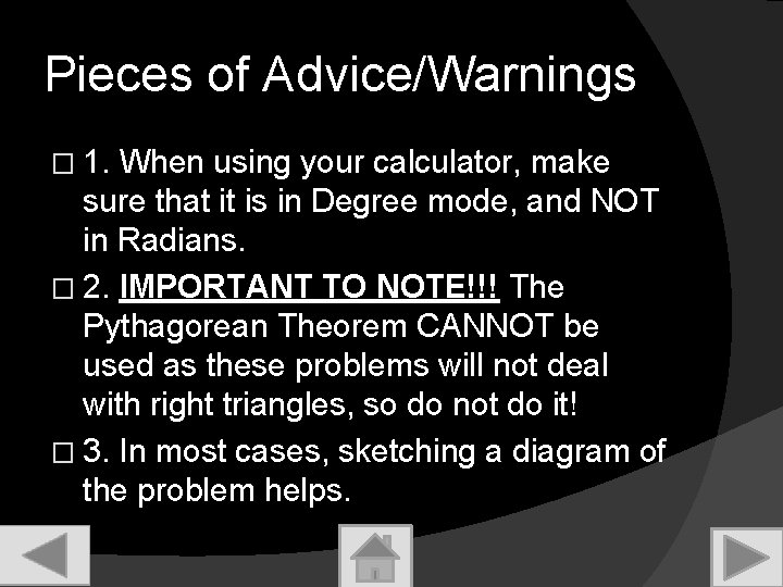 Pieces of Advice/Warnings � 1. When using your calculator, make sure that it is