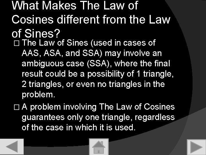 What Makes The Law of Cosines different from the Law of Sines? � The