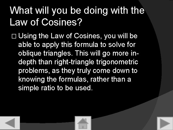 What will you be doing with the Law of Cosines? � Using the Law