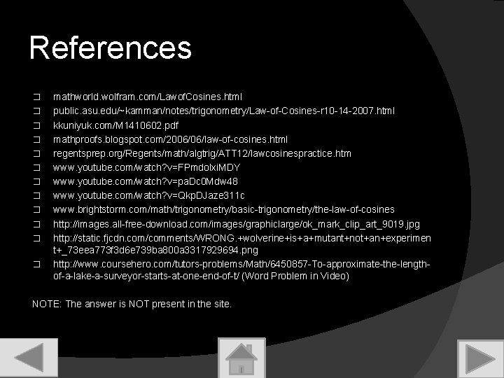 References � � � mathworld. wolfram. com/Lawof. Cosines. html public. asu. edu/~kamman/notes/trigonometry/Law-of-Cosines-r 10 -14