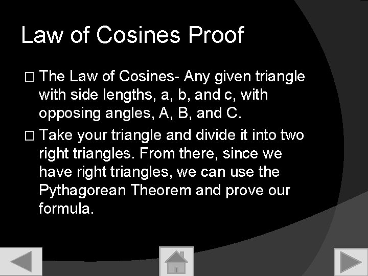 Law of Cosines Proof � The Law of Cosines- Any given triangle with side