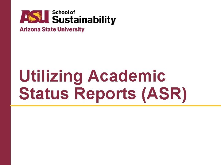 Utilizing Academic Status Reports (ASR) 