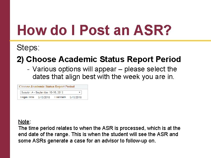 How do I Post an ASR? Steps: 2) Choose Academic Status Report Period -