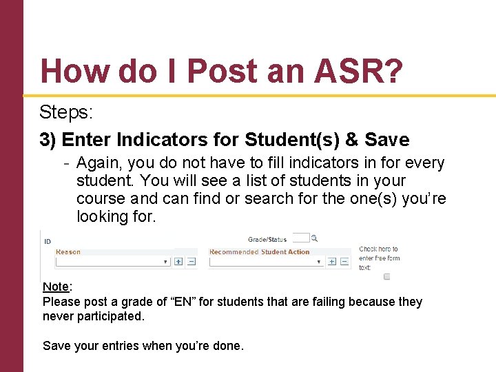 How do I Post an ASR? Steps: 3) Enter Indicators for Student(s) & Save